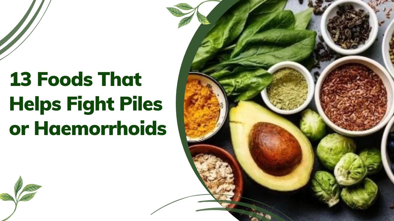Foods That Helps Fight Piles or Haemorrhoids